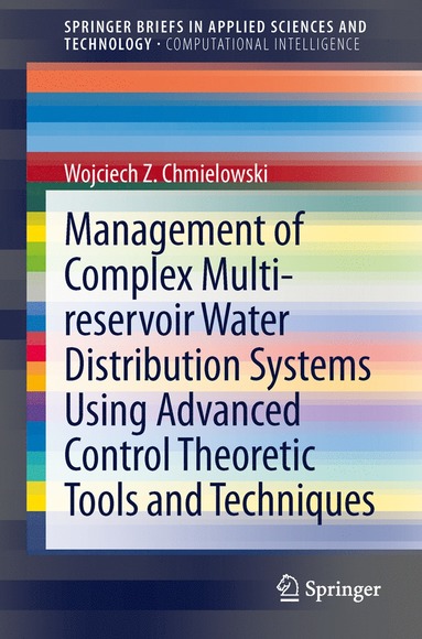 bokomslag Management of Complex Multi-reservoir Water Distribution Systems using Advanced Control Theoretic Tools and Techniques