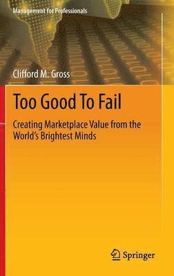 Clifford M. Gross - Too Good To Fail, Inbunden
