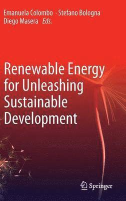 Emanuela Colombo, Stefano Bologna, Diego Masera - Renewable Energy for Unleashing Sustainable Development, Inbunden
