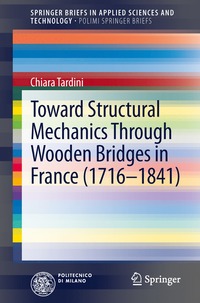 bokomslag Toward Structural Mechanics Through Wooden Bridges in France (1716-1841)