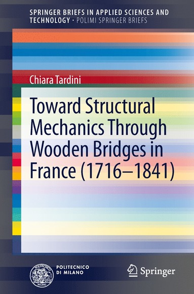 bokomslag Toward Structural Mechanics Through Wooden Bridges in France (1716-1841)