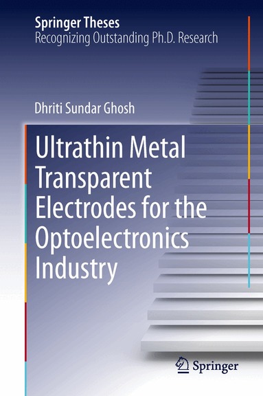 Dhriti Sundar Ghosh - Ultrathin Metal Transparent Electrodes for the Optoelectronics Industry, Inbunden