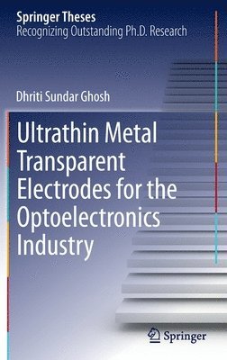 bokomslag Ultrathin Metal Transparent Electrodes for the Optoelectronics Industry