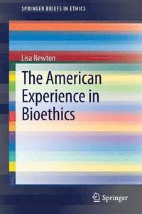 bokomslag The American Experience in Bioethics