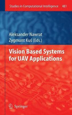 bokomslag Vision Based Systemsfor UAV Applications