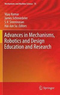 bokomslag Advances in Mechanisms, Robotics and Design Education and Research