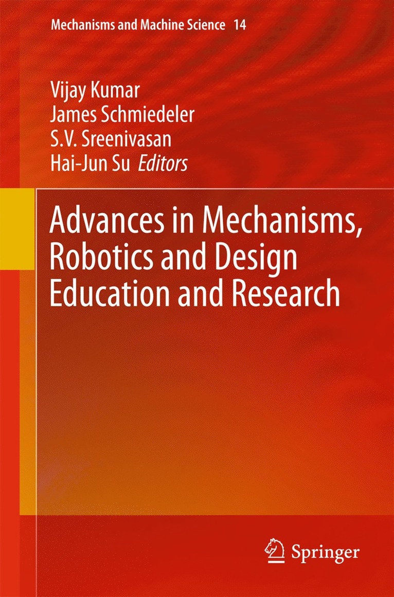 Vijay Kumar, James Schmiedeler, S. V. Sreenivasan, Hai-Jun Su - Advances in Mechanisms, Robotics and Design Education and Research, Inbunden