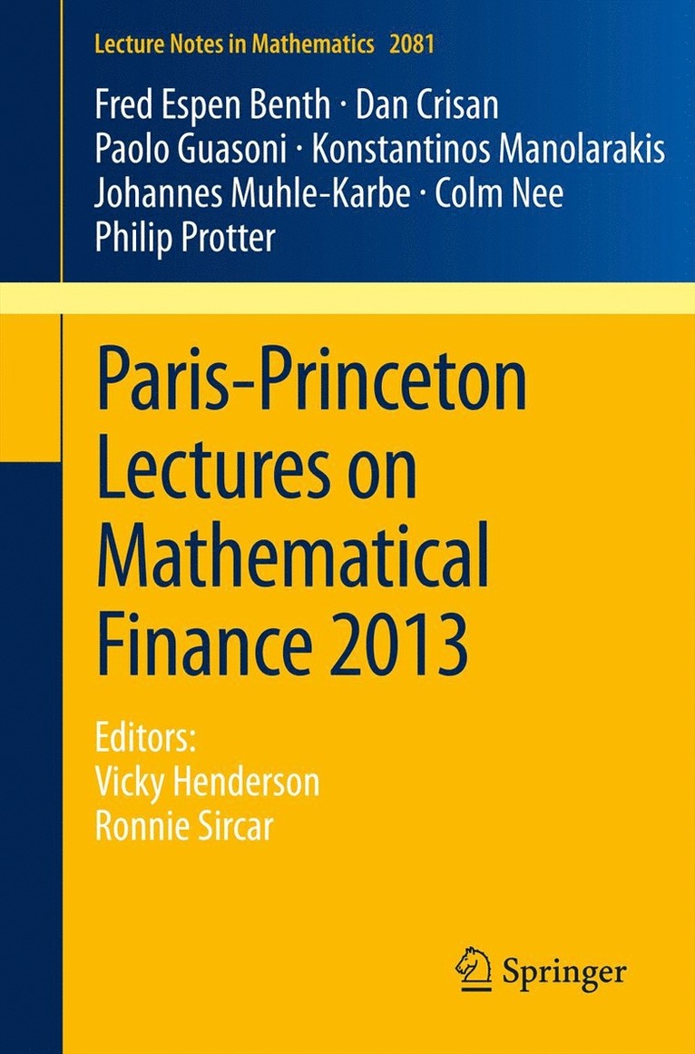 Fred Espen Benth, Dan Crisan, Paolo Guasoni, Konstantinos Manolarakis, Johannes Muhle-Karbe, Colm Nee, Philip Protter - Paris-Princeton Lectures on Mathematical Finance 2013, Häftad