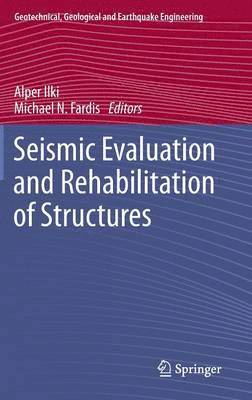 Alper Ilki, Michael N. Fardis, Michael N Fardis - Seismic Evaluation and Rehabilitation of Structures, Inbunden