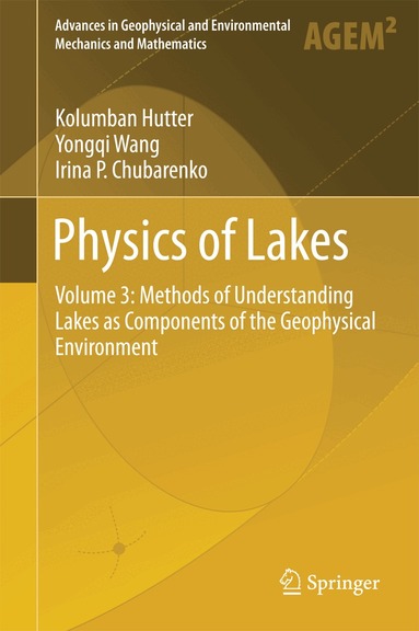Kolumban Hutter, Irina P. Chubarenko, Yongqi Wang - Physics of Lakes, Inbunden