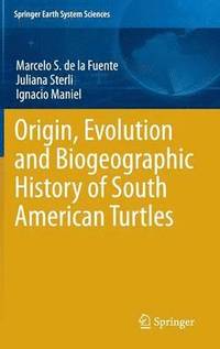 bokomslag Origin, Evolution and Biogeographic History of South American Turtles