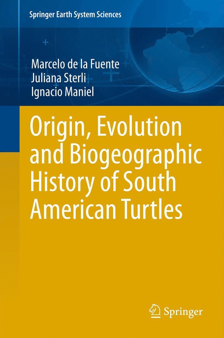 Marcelo S. de la Fuente, Juliana Sterli, Ignacio Maniel, Marcelo De La Fuente - Origin, Evolution and Biogeographic History of South American Turtles, Inbunden