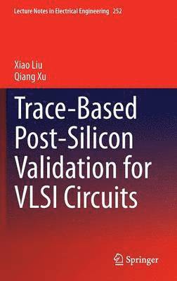 bokomslag Trace-Based Post-Silicon Validation for VLSI Circuits