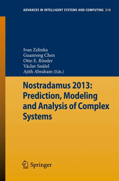 Ivan Zelinka, Guanrong Chen, Otto E. Rössler, Vaclav Snasel, Ajith Abraham - Nostradamus 2013: Prediction, Modeling and Analysis of Complex Systems, Häftad