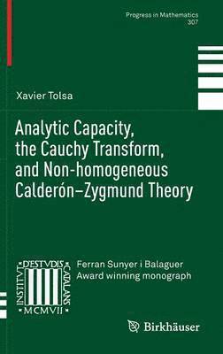 bokomslag Analytic Capacity, the Cauchy Transform, and Non-homogeneous Calderon-Zygmund Theory