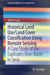 bokomslag Historical Land Use/Land Cover Classification Using Remote Sensing