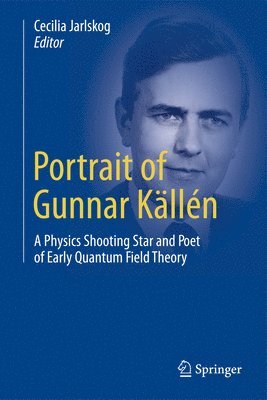 Cecilia Jarlskog - Portrait of Gunnar Källén, Inbunden