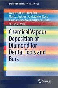bokomslag Chemical Vapour Deposition of Diamond for Dental Tools and Burs