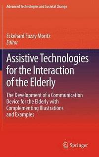 bokomslag Assistive Technologies for the Interaction of the Elderly