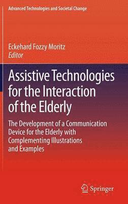 bokomslag Assistive Technologies for the Interaction of the Elderly