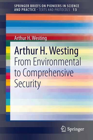 Arthur H. Westing - From Environmental to Comprehensive Security, Häftad