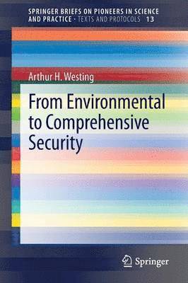 Arthur H. Westing - From Environmental to Comprehensive Security, Häftad
