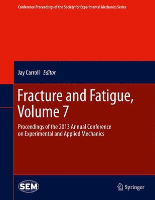 bokomslag Fracture and Fatigue, Volume 7