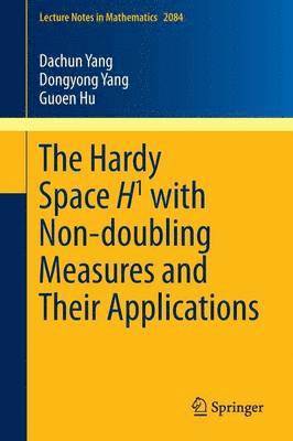 Dachun Yang, Dongyong Yang, Guoen Hu - Hardy Space H1 with Non-doubling Measures and Their Applications, Häftad