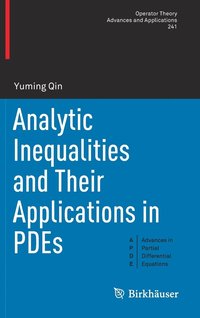 bokomslag Analytic Inequalities and Their Applications in PDEs