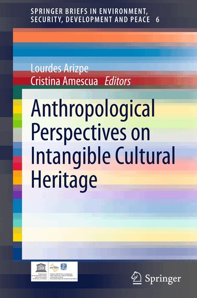 Lourdes Arizpe, Cristina Amescua - Anthropological Perspectives on Intangible Cultural Heritage, Häftad