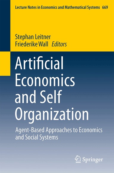 Stephan Leitner, Friederike Wall - Artificial Economics and Self Organization, Häftad