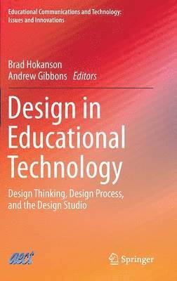 Brad Hokanson, Andrew Gibbons - Design in Educational Technology, Inbunden