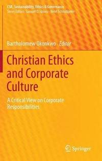 bokomslag Christian Ethics and Corporate Culture