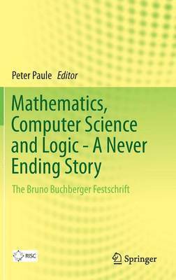 bokomslag Mathematics, Computer Science and Logic - A Never Ending Story