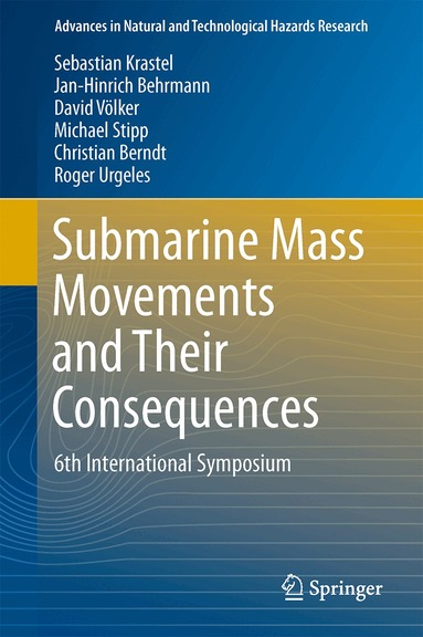 Sebastian Krastel, Jan-Hinrich Behrmann, David Völker, Michael Stipp, Christian Berndt, Roger Urgeles, Jason Chaytor, Katrin Huhn, Michael Strasser, Carl Bonnevie Harbitz - Submarine Mass Movements and Their Consequences, Inbunden