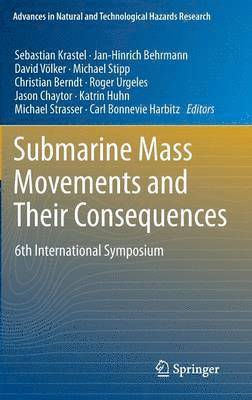 Sebastian Krastel, Jan-Hinrich Behrmann, David Völker, Michael Stipp, Christian Berndt, Roger Urgeles, Jason Chaytor, Katrin Huhn, Michael Strasser, Carl Bonnevie Harbitz - Submarine Mass Movements and Their Consequences, Inbunden