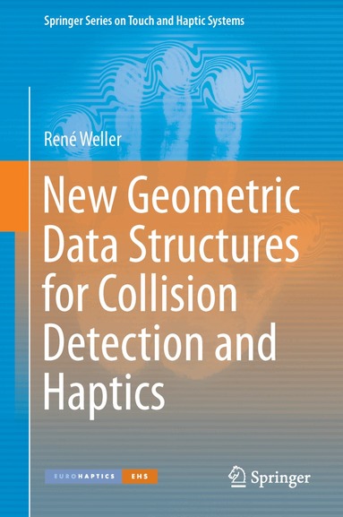 René Weller - New Geometric Data Structures for Collision Detection and Haptics, Inbunden
