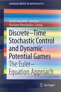 bokomslag DiscreteTime Stochastic Control and Dynamic Potential Games