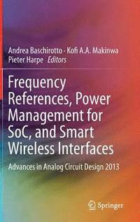 bokomslag Frequency References, Power Management for SoC, and Smart Wireless Interfaces