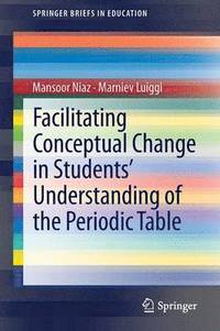 bokomslag Facilitating Conceptual Change in Students' Understanding of the Periodic Table