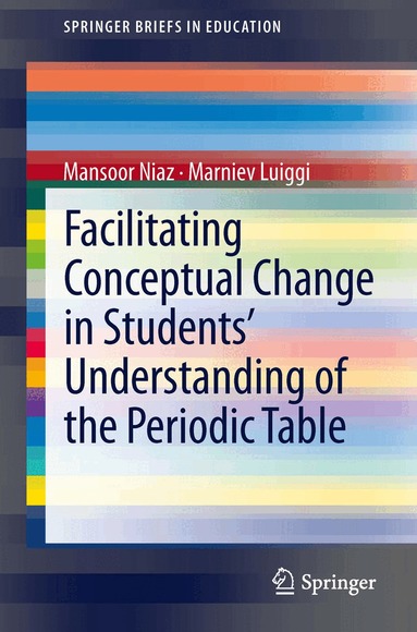 Mansoor Niaz, Marniev Luiggi - Facilitating Conceptual Change in Students’ Understanding of the Periodic Table, Häftad