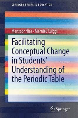 Facilitating Conceptual Change in Students Understanding of the Periodic Table 1