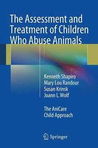 bokomslag The Assessment and Treatment of Children Who Abuse Animals