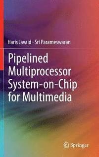 bokomslag Pipelined Multiprocessor System-on-Chip for Multimedia