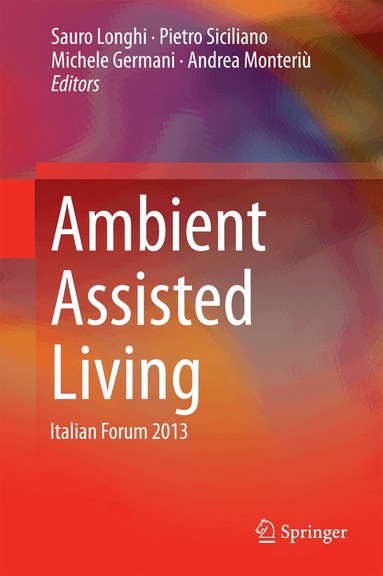 Sauro Longhi, Pietro Siciliano, Michele Germani, Andrea Monteriù - Ambient Assisted Living, Inbunden