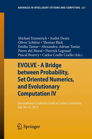 Michael Emmerich, Andre Deutz, Oliver Schuetze, Thomas Bäck, Emilia Tantar, Alexandru-Adrian Tantar, Del Moral. P, Pierrick Legrand, Pascal Bouvry, Carlos A. Coello - EVOLVE - A Bridge between Probability, Set Oriented Numerics, and Evolutionary Computation IV, Häftad
