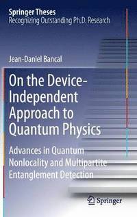 bokomslag On the Device-Independent Approach to Quantum Physics