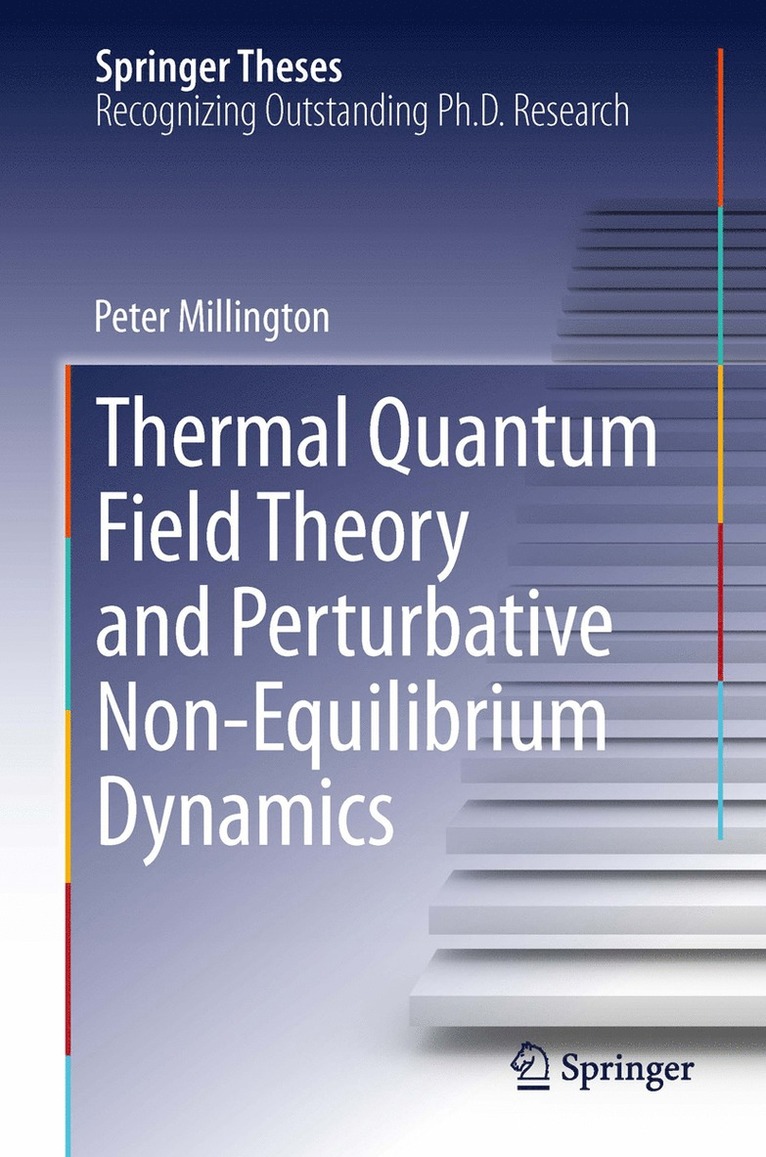 Peter Millington - Thermal Quantum Field Theory and Perturbative Non-Equilibrium Dynamics, Inbunden