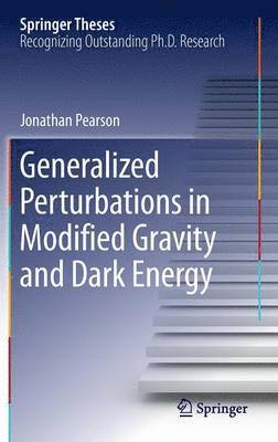 Jonathan Pearson - Generalized Perturbations in Modified Gravity and Dark Energy, Inbunden