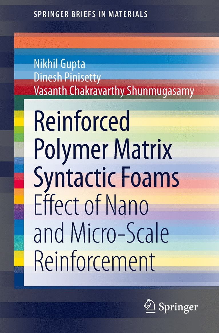 Nikhil Gupta, Dinesh Pinisetty, Vasanth Chakravarthy Shunmugasamy - Reinforced Polymer Matrix Syntactic Foams, Häftad